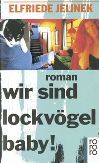 Abbildung von: wir sind lockvögel baby! - Rowohlt Taschenbuch