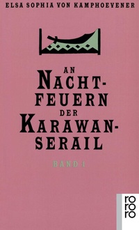 Abbildung von: An Nachtfeuern der Karawan-Serail 1-3 - Rowohlt Taschenbuch