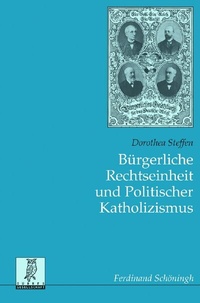 Abbildung von: Bürgerliche Rechtseinheit und Politischer Katholizismus - Brill | Schöningh