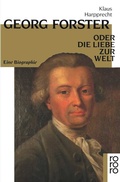 Cover: Georg Forster oder Die Liebe zur Welt - Rowohlt Taschenbuch