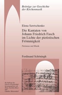 Abbildung von: Die Kantaten von Johann Friedrich Fasch im Licht der pietistischen Frömmigkeit - Brill | Schöningh