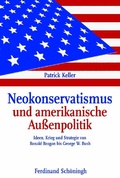 Abbildung von: Neokonservatismus und amerikanische Außenpolitik - Brill | Schöningh