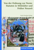 Cover: Von der Ordnung zur Norm: Statuten in Mittelalter und Fr&uuml;her Neuzeit - Brill Deutschland GmbH