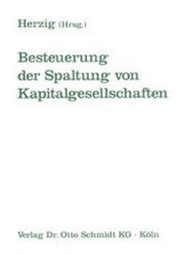 Abbildung von: Besteuerung der Spaltung von Kapitalgesellschaften - Otto Schmidt Verlag
