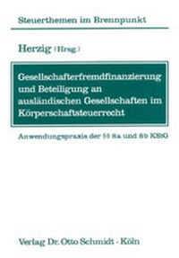 Abbildung von: Gesellschaftsfremdfinanzierung und Beteiligung an ausländischen Gesellschaften im Körperschaftsteuerrecht - Otto Schmidt Verlag