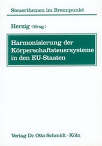 Abbildung von: Harmonisierung der Körperschaftsteuersysteme in EU-Staaten - Otto Schmidt Verlag