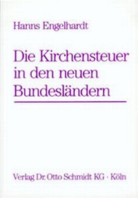 Abbildung von: Die Kirchensteuer in den neuen Bundesländern - Otto Schmidt Verlag