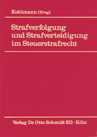 Abbildung von: Strafverfolgung und Strafverteidigung im Steuerstrafrecht - Otto Schmidt Verlag
