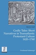 Cover: Godly Tales: Short Narratives in Transatlantic Protestant Culture 1620-1740 - Brill | Sch&ouml;ningh