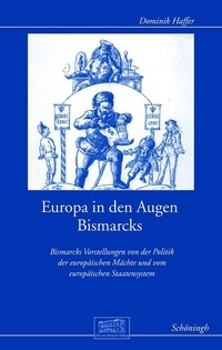 Abbildung von: Europa in den Augen Bismarcks - Brill | Schöningh