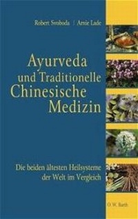 Abbildung von: Ayurveda und die Traditionelle Chinesische Medizin - FISCHER Scherz
