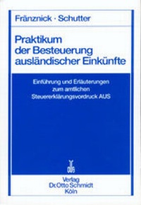 Abbildung von: Praktikum der Besteuerung ausländischer Einkünfte - Otto Schmidt Verlag