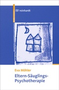 Cover: Eltern-S&auml;uglings-Psychotherapie - Ernst Reinhardt Verlag