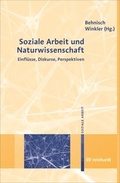 Cover: Soziale Arbeit und Naturwissenschaft - Ernst Reinhardt Verlag