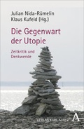 Cover: Die Gegenwart der Utopie - Karl Alber Verlag