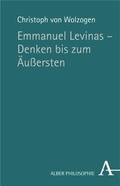 Cover: Emmanuel Levinas - Denken bis zum &Auml;ussersten - Karl Alber Verlag