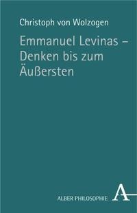 Enlarge image Cover: Emmanuel Levinas - Denken bis zum Äussersten - Karl Alber Verlag