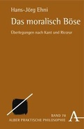 Cover: Das moralisch B&ouml;se - Karl Alber Verlag