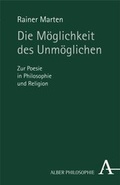 Cover: Die M&ouml;glichkeit des Unm&ouml;glichen - Karl Alber Verlag