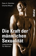 Cover: Die Kraft der m&auml;nnlichen Sexualit&auml;t - Piper