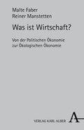 Cover: Was ist Wirtschaft? - Karl Alber Verlag