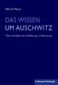 Cover: Das Wissen um Auschwitz - Brill Deutschland GmbH