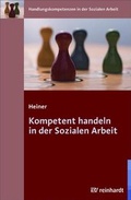 Cover: Kompetent handeln in der Sozialen Arbeit - Ernst Reinhardt Verlag