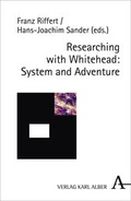 Cover: Researching with Whitehead: System and Adventure - Karl Alber Verlag