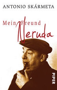 Abbildung von: Mein Freund Neruda - Piper