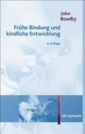 Cover: Fr&uuml;he Bindung und kindliche Entwicklung - Ernst Reinhardt Verlag