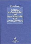 Abbildung von: Die Haftung von Gesellschaften und Gesellschaftsanteilen in der Zwangsvollstreckung - Otto Schmidt Verlag