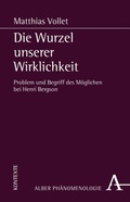 Cover: Die Wurzel unserer Wirklichkeit - Karl Alber Verlag