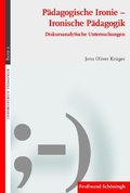Cover: P&auml;dagogische Ironie - Ironische P&auml;dagogik - Brill Deutschland