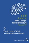 Cover: 550 Jahre Albert-Ludwigs-Universit&auml;t Freiburg / 550 Jahre Albert-Ludwigs-Universit&auml;t Freiburg - Karl Alber Verlag