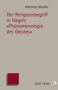 Cover: Der Religionsbegriff in Hegels "Ph&auml;nomenologie des Geistes" - Karl Alber Verlag