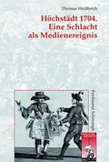 Cover: H&ouml;chst&auml;dt 1704. Eine Schlacht als Medienereignis - Brill Deutschland GmbH
