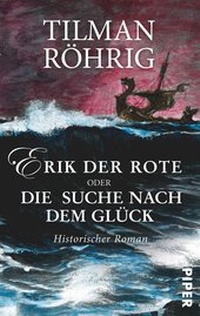 Abbildung von: Erik der Rote oder Die Suche nach dem Glück - Piper