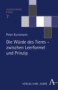 Cover: Die W&uuml;rde des Tieres - zwischen Leerformel und Prinzip - Karl Alber Verlag