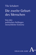 Cover: Die zweite Geburt des Menschen - Karl Alber Verlag