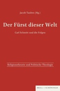 Cover: Der F&uuml;rst dieser Welt. Carl Schmitt und die Folgen - Brill Deutschland