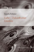 Cover: Liebe - Zukunft einer Emotion - Karl Alber Verlag