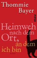 Cover: Heimweh nach dem Ort, an dem ich bin - Piper