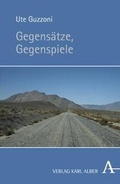 Cover: Gegens&auml;tze, Gegenspiele - Karl Alber Verlag