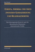 Cover: Europa, Amerika und Asien zwischen Globalisierung und Regionalisierung - Brill Deutschland GmbH
