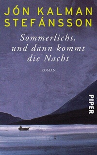 Abbildung von: Sommerlicht, und dann kommt die Nacht - Piper