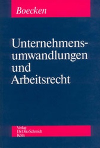 Abbildung von: Unternehmensumwandlungen und Arbeitsrecht - Otto Schmidt Verlag