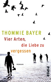 Abbildung von: Vier Arten, die Liebe zu vergessen - Piper
