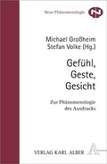 Cover: Gef&uuml;hl, Geste, Gesicht - Karl Alber Verlag