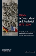 Cover: Milit&auml;r in Deutschland und Frankreich 1870-2010 - Brill Deutschland GmbH