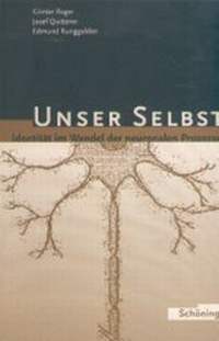 Abbildung von: Unser Selbst - Identität im Wandel der neuronalen Prozesse - Brill | Schöningh